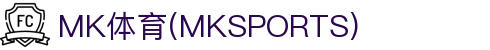 MK体育(mksports)官方入口|app下载|体育娱乐平台